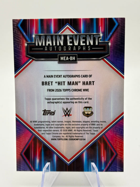 2026 Topps Chrome WWE Bret "Hit Man” Hart Main Event Autographs Auto #MEA-BH FRENLY BRICKS - Open 7 Days