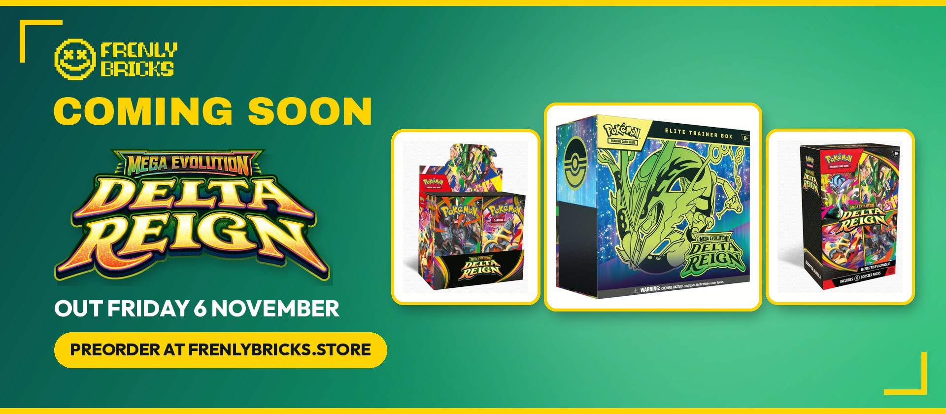 Coming soon to Frenly Bricks: Pokémon TCG Mega Evolution Delta Reign booster box, elite trainer box and booster bundle, out Friday 6 November. Preorder at frenlybricks.store.